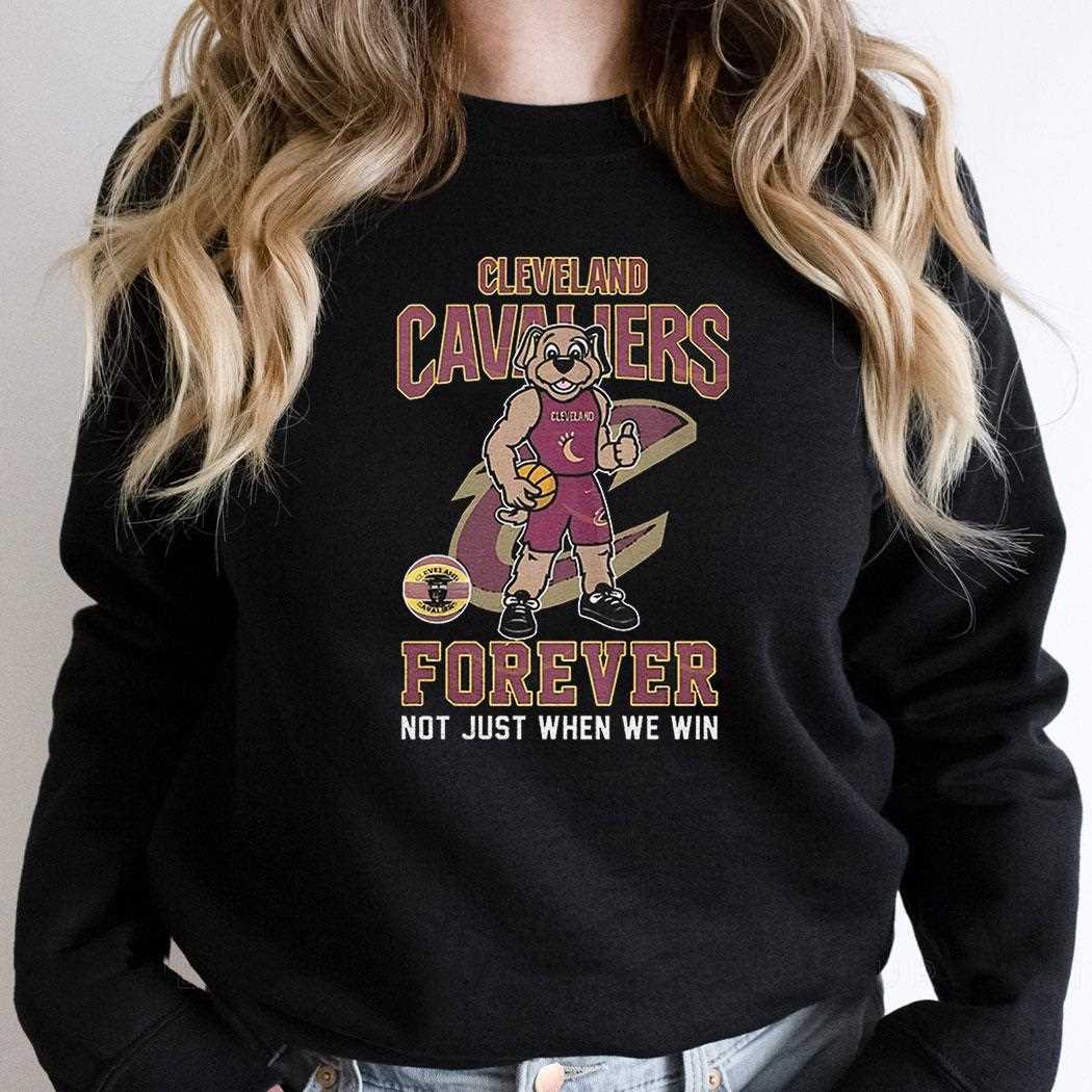 Cleveland Cavaliers Forever Not Just When We Win Mascot Shirt Cleveland Cavaliers Forever Not Just When We Win Mascot Shirt
