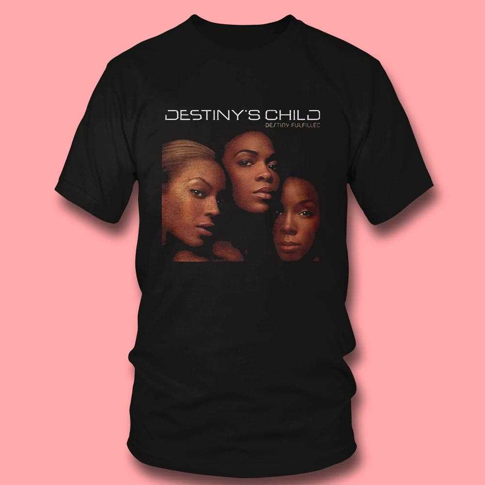 Destinys Child Destiny Fulfilled Shirt Destinys Child Destiny Fulfilled Shirt