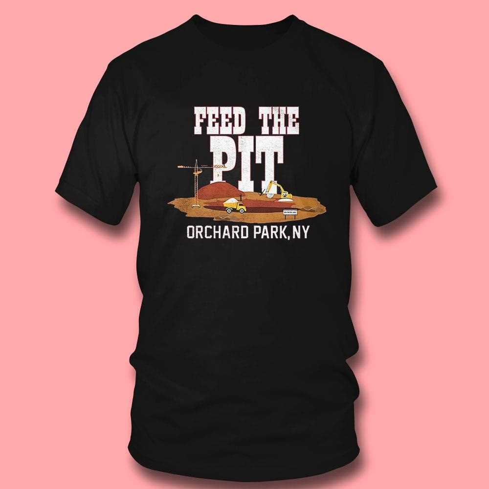 Feed The Pit Buffalo Bills Orchard Park Ny Shirt Feed The Pit Buffalo Bills Orchard Park Ny Shirt