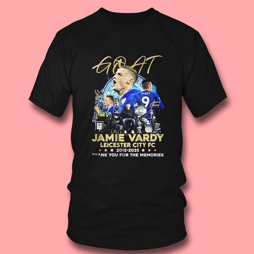 Goat Jamie Vardy Leicester City Fc 2012 2025 Thank You For The Memories Shirt Goat Jamie Vardy Leicester City Fc 2012 2025 Thank You For The Memories Shirt