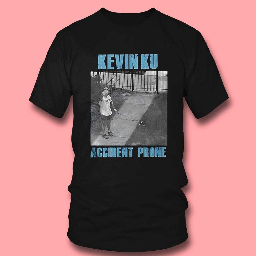 Kevin Ku Accident Prone Shirt Kevin Ku Accident Prone Shirt