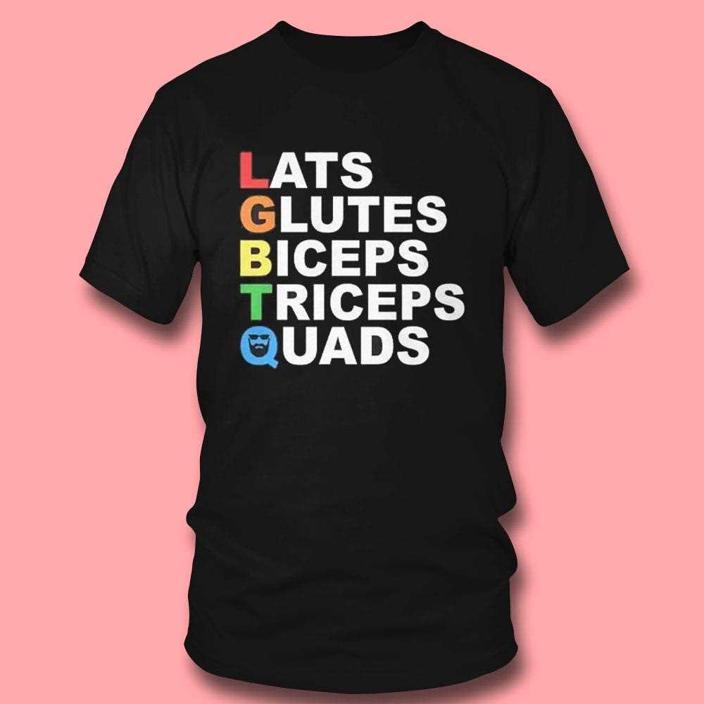 Lats Glutes Biceps Triceps Quads Lgbtq Shirt Lats Glutes Biceps Triceps Quads Lgbtq Shirt