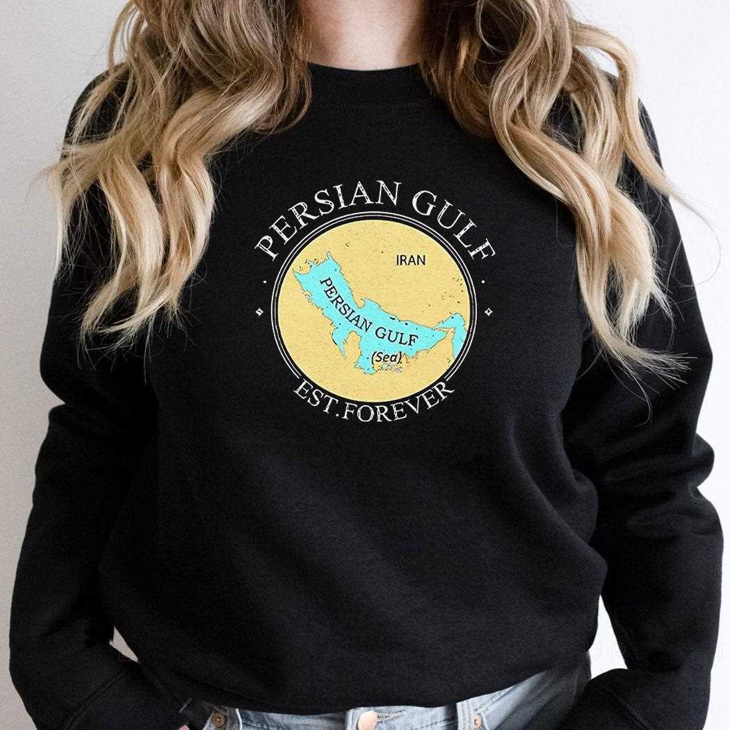 Persian Gulf Est Forever Shirt Persian Gulf Est Forever Shirt