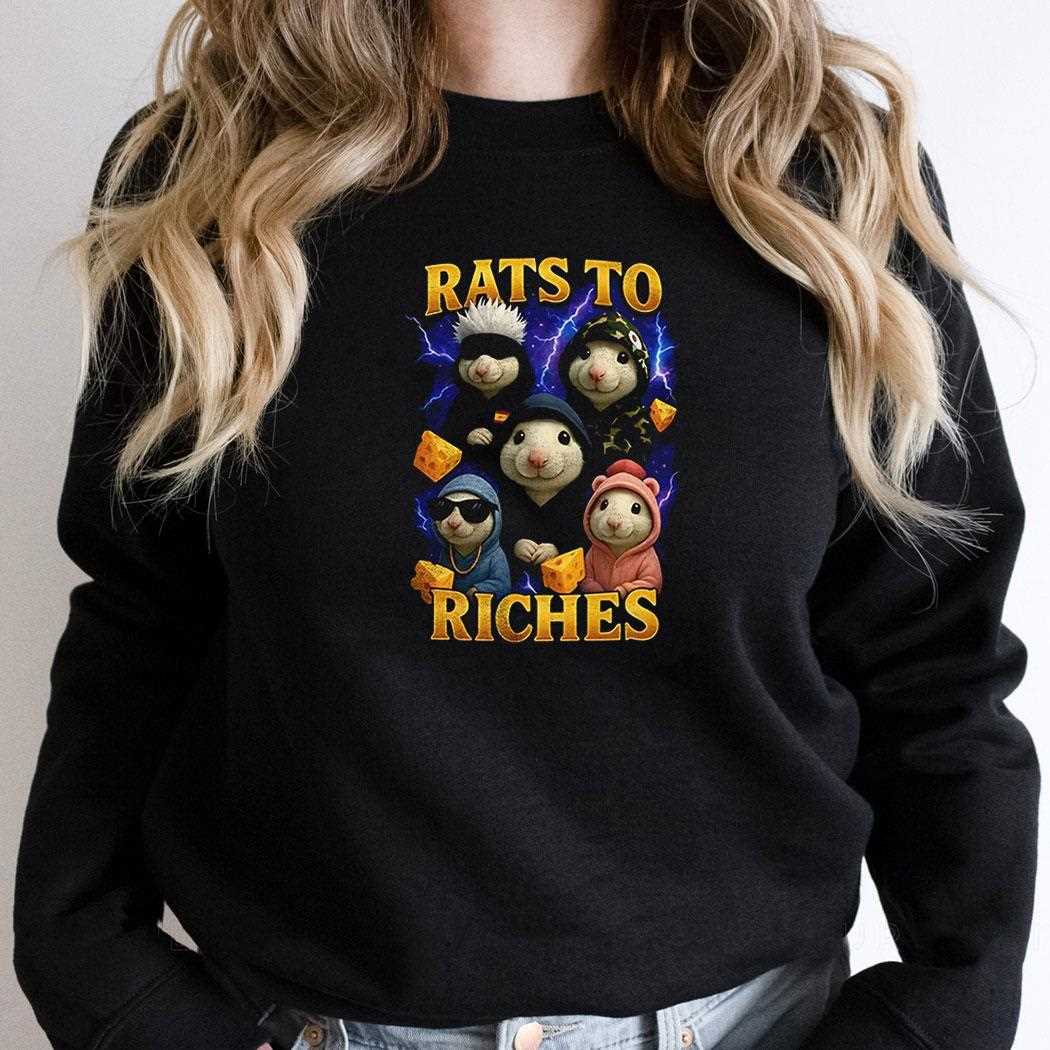 Rats To Riches Shirt Rats To Riches Shirt