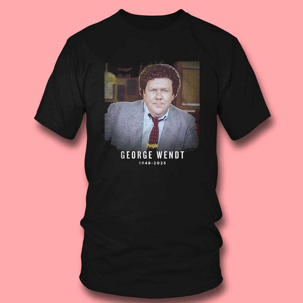 Rip George Wendt 1948 2025 Thank You For The Memories Shirt Rip George Wendt 1948 2025 Thank You For The Memories Shirt
