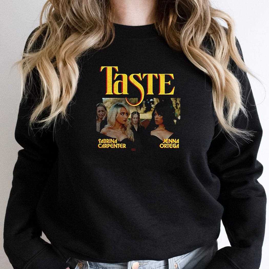 Sabrina Carpenter Jenna Ortega Taste Shirt Hoodie Sabrina Carpenter Jenna Ortega Taste Shirt Hoodie
