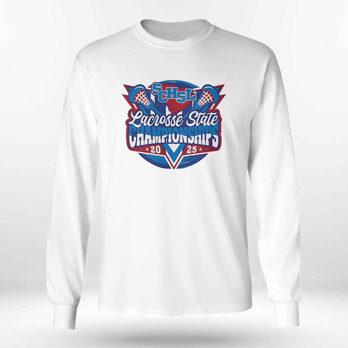 Schsl Lacrosse State Championships 2025 Shirt Schsl Lacrosse State Championships 2025 Shirt