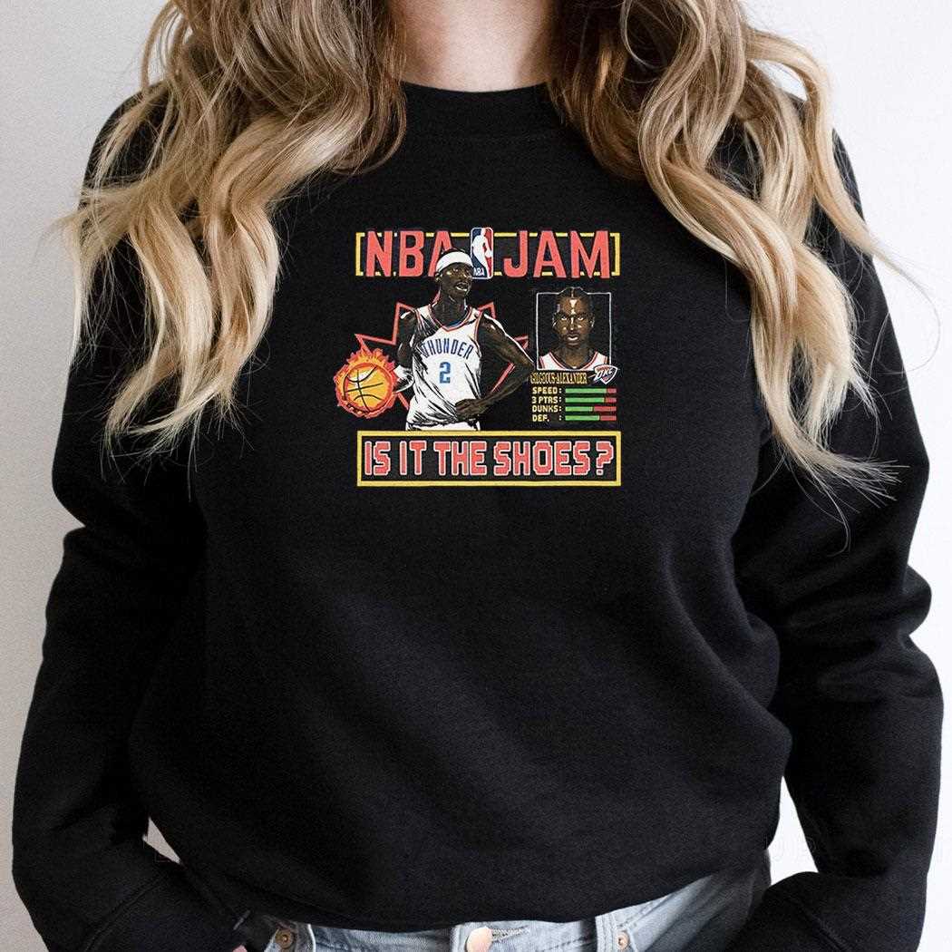 Shai Gilgeous Alexander Oklahoma City Thunder Nba Jam Is It The Shoes Shirt 1 Shai Gilgeous Alexander Oklahoma City Thunder Nba Jam Is It The Shoes Shirt 1
