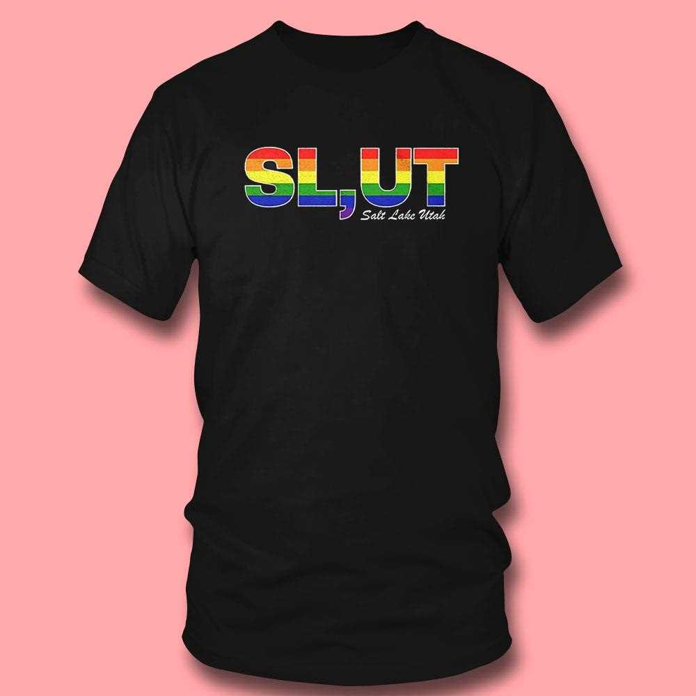 Slut Salt Lake Utah Lgbt Pride Shirt Slut Salt Lake Utah Lgbt Pride Shirt