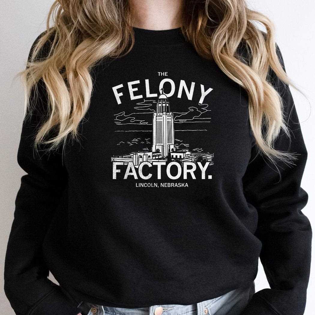The Felony Factory Lincoln Nebraska Shirt The Felony Factory Lincoln Nebraska Shirt