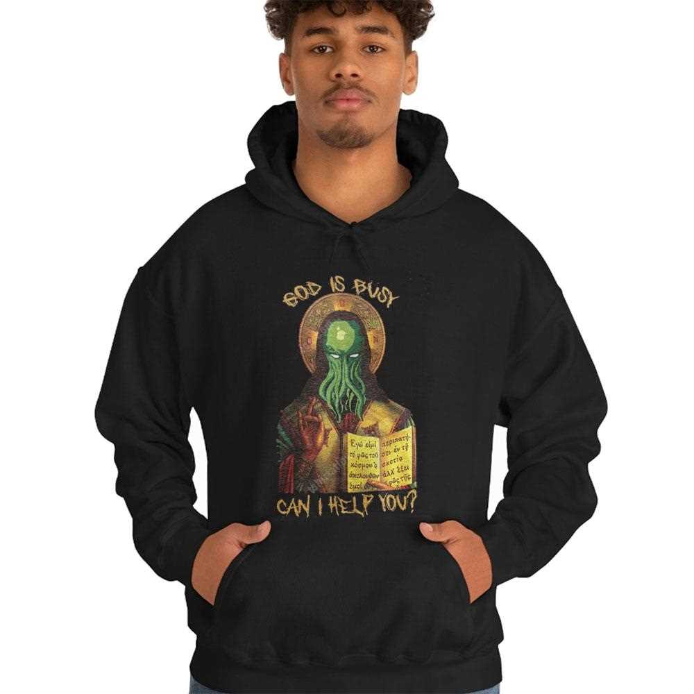 Cthulhu God Is Busy Can I Help You Shirt Cthulhu God Is Busy Can I Help You Shirt