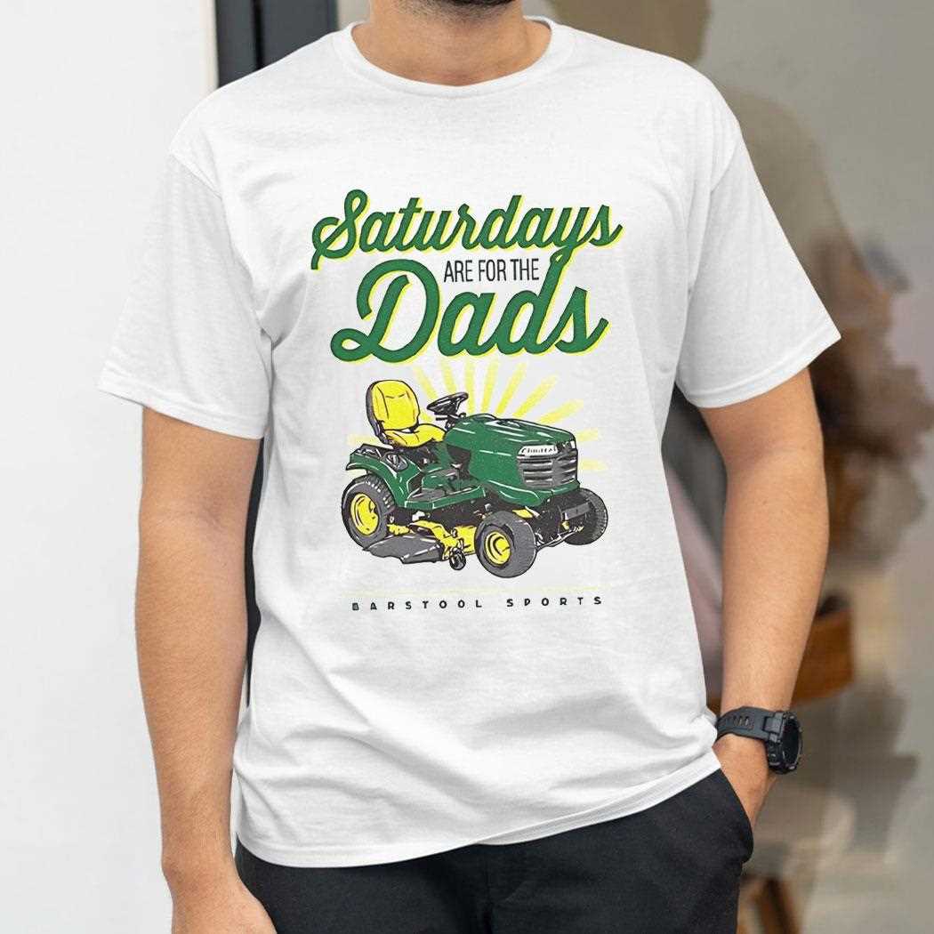 Riding Mower Saturdays Are For The Dads Shirt Riding Mower Saturdays Are For The Dads Shirt