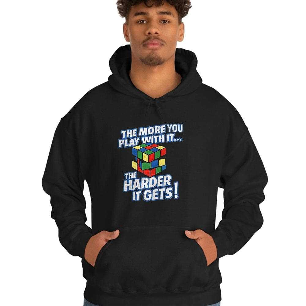 Rubix Cube The More You Play With It The Harder It Gets Shirt Rubix Cube The More You Play With It The Harder It Gets Shirt
