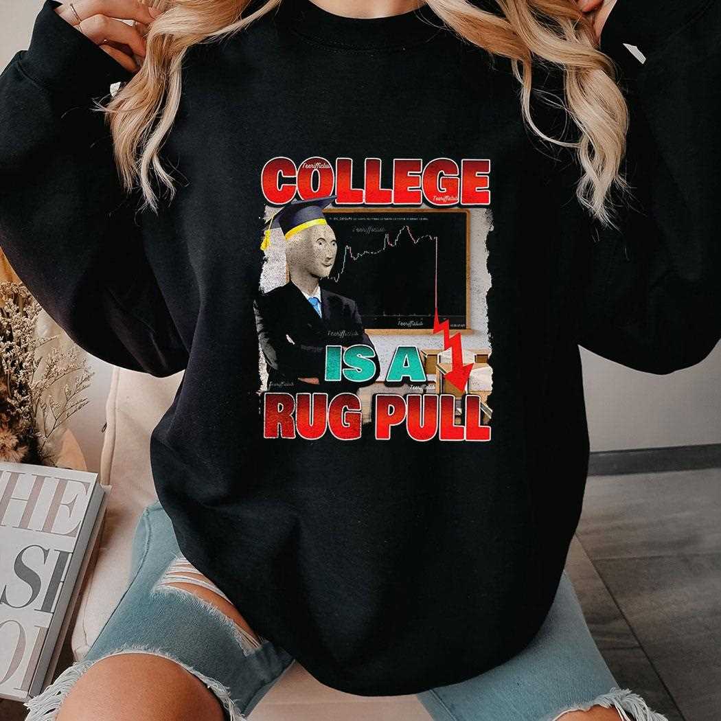 College Is A Rug Pull Shirt College Is A Rug Pull Shirt