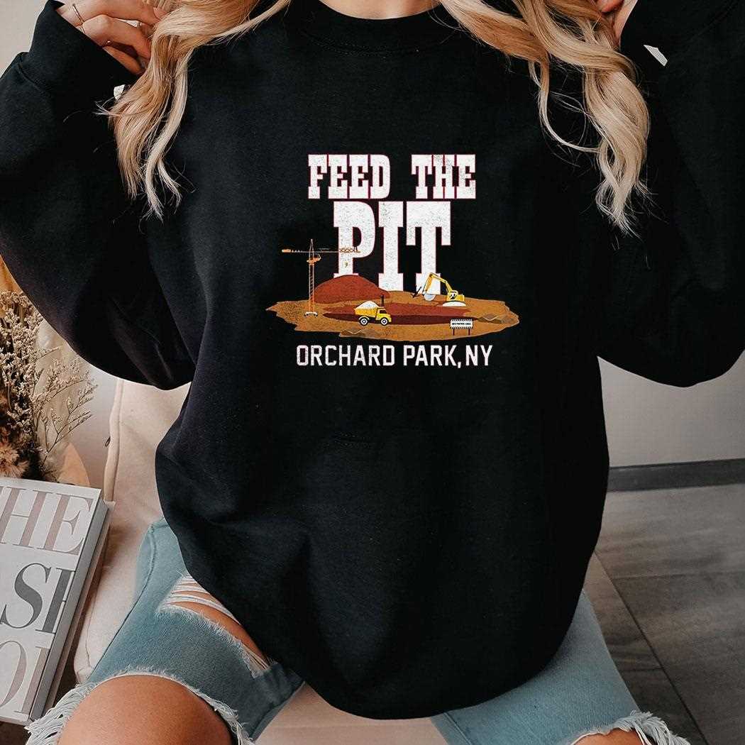 Feed The Pit Buffalo Bills Orchard Park Ny Shirt Feed The Pit Buffalo Bills Orchard Park Ny Shirt