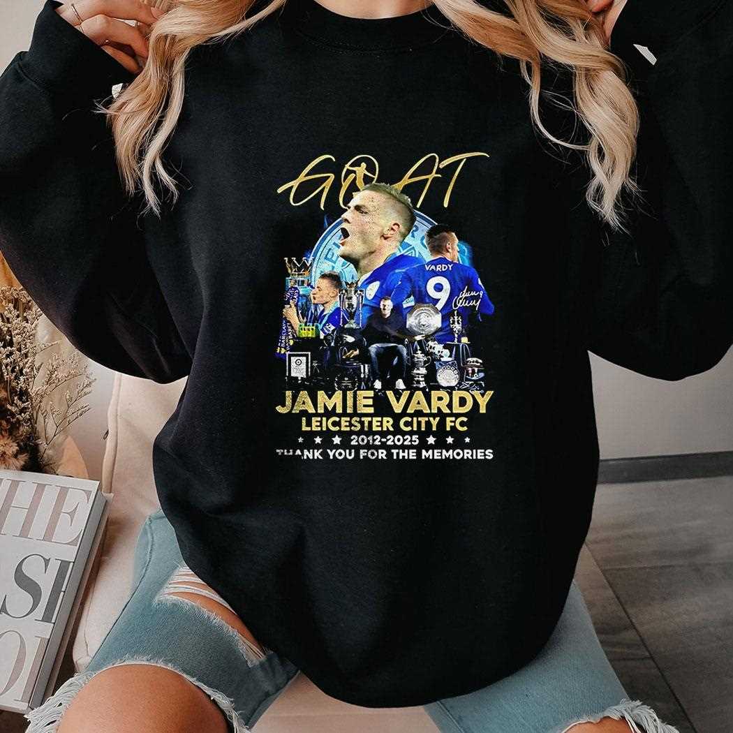 Goat Jamie Vardy Leicester City Fc 2012 2025 Thank You For The Memories Shirt Goat Jamie Vardy Leicester City Fc 2012 2025 Thank You For The Memories Shirt