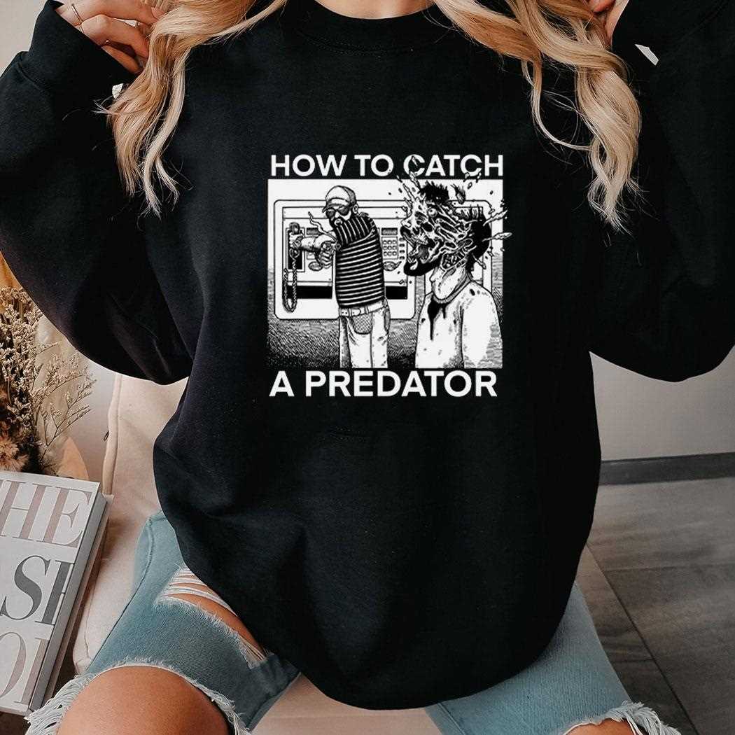How To Catch A Predator Shirt How To Catch A Predator Shirt