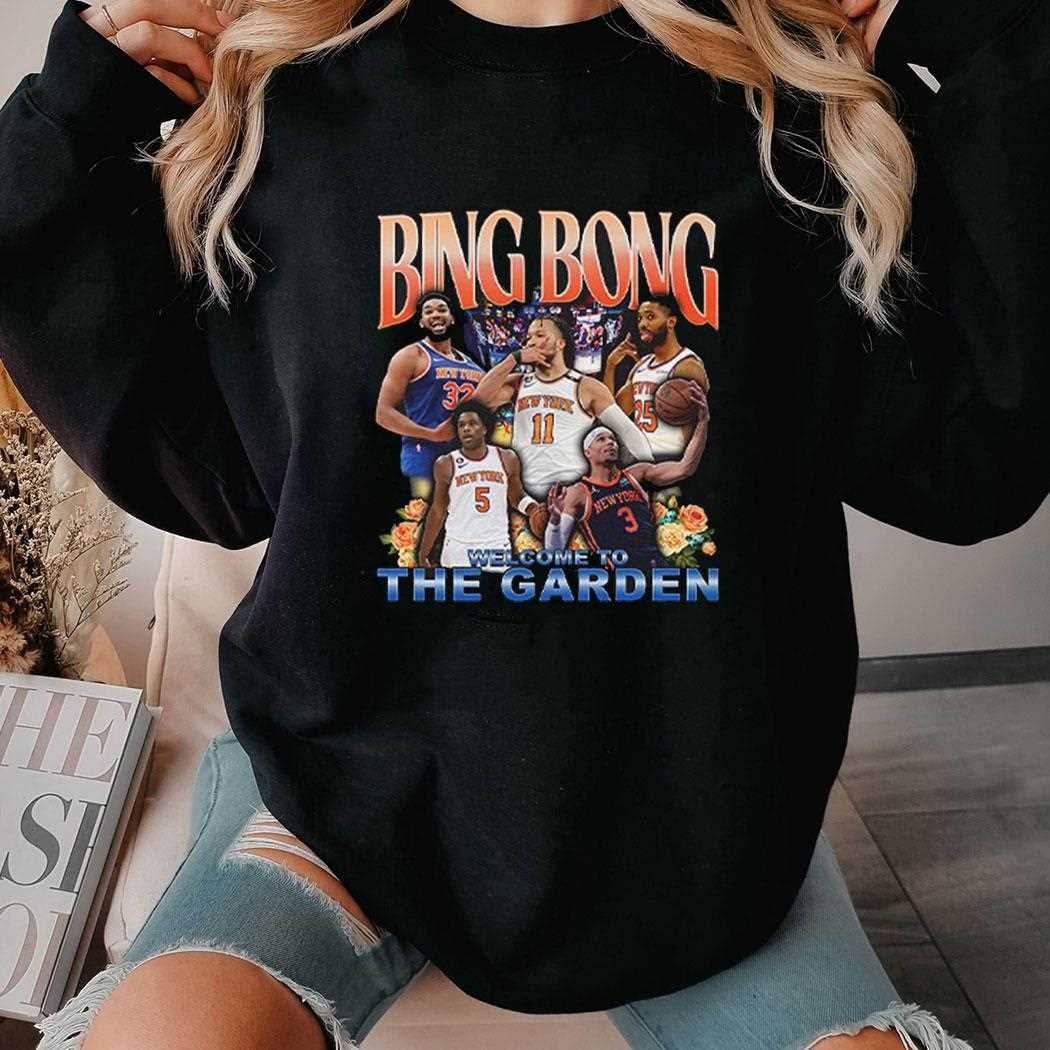 New York Knicks Bing Bong Welcom Shirt New York Knicks Bing Bong Welcom Shirt