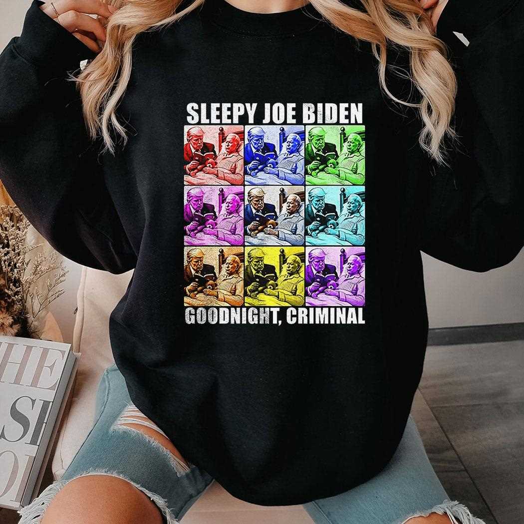 Sleepy Joe Biden Goodnight Criminal Shirt Sleepy Joe Biden Goodnight Criminal Shirt