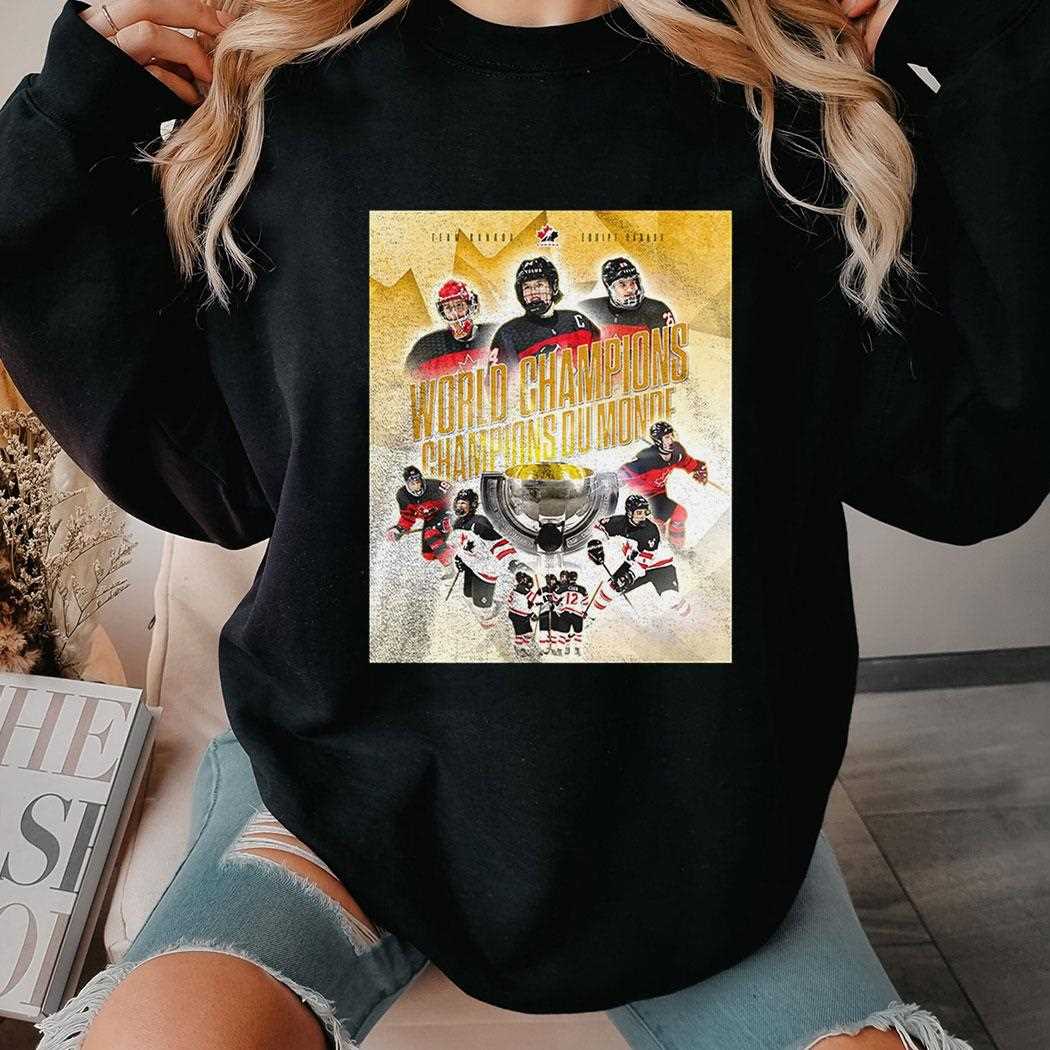 Team Canada Hockey World Champions Champions Du Monde Shirt Team Canada Hockey World Champions Champions Du Monde Shirt