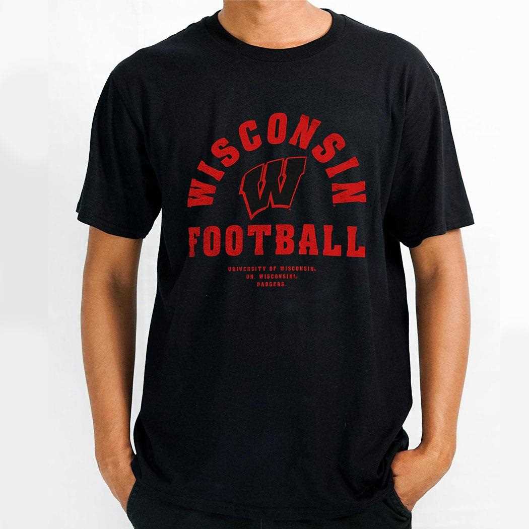 Wisconsin Badgers Football University Of Wisconsin Shirt