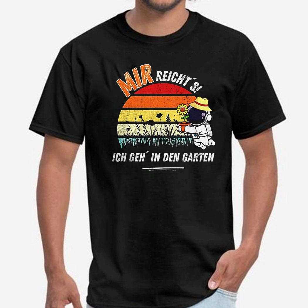 Astronaut Ive Had Enough Im Going To The Garden Shirt