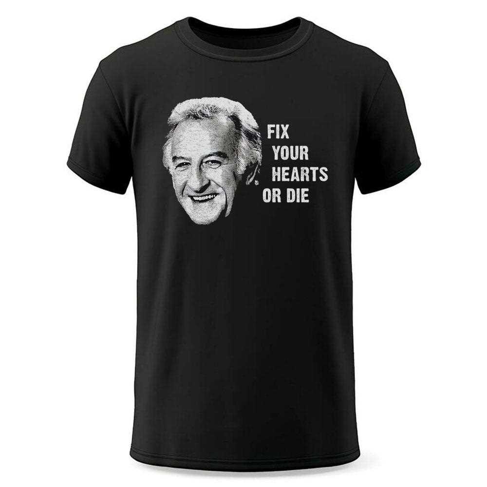 Bob Says Fix Your Hearts Or Die Shirt Bob Says Fix Your Hearts Or Die Shirt