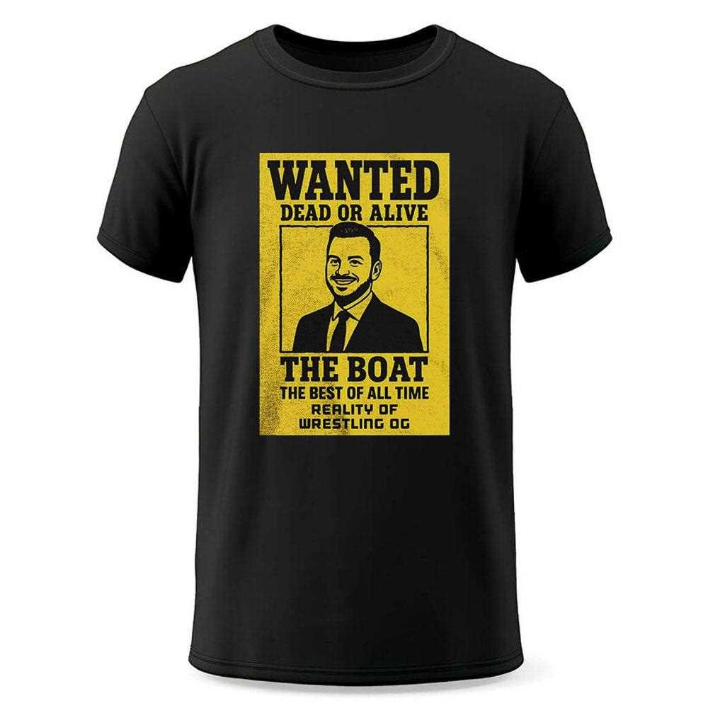 Brad Gilmore Wanted Dead Or Alive The Boat The Best Of All Time Reality Of Wrestling Shirt Brad Gilmore Wanted Dead Or Alive The Boat The Best Of All Time Reality Of Wrestling Shirt