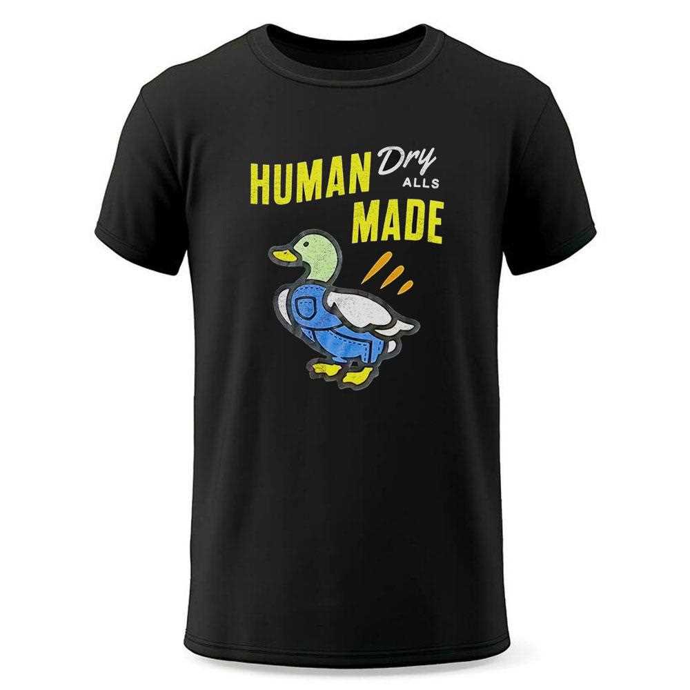Duck Human Dry Alls Made Shirt Duck Human Dry Alls Made Shirt