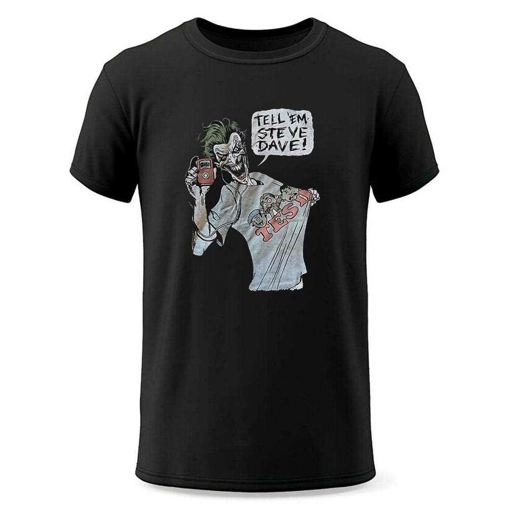 Joker Tell Em Steve Dave Shirt Joker Tell Em Steve Dave Shirt