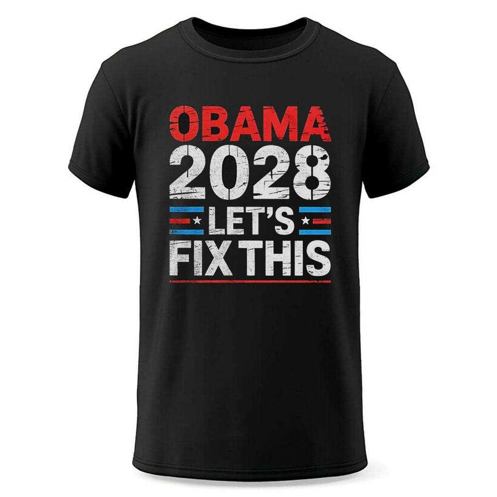 Obama 2028 Lets Fix This Shirt Obama 2028 Lets Fix This Shirt