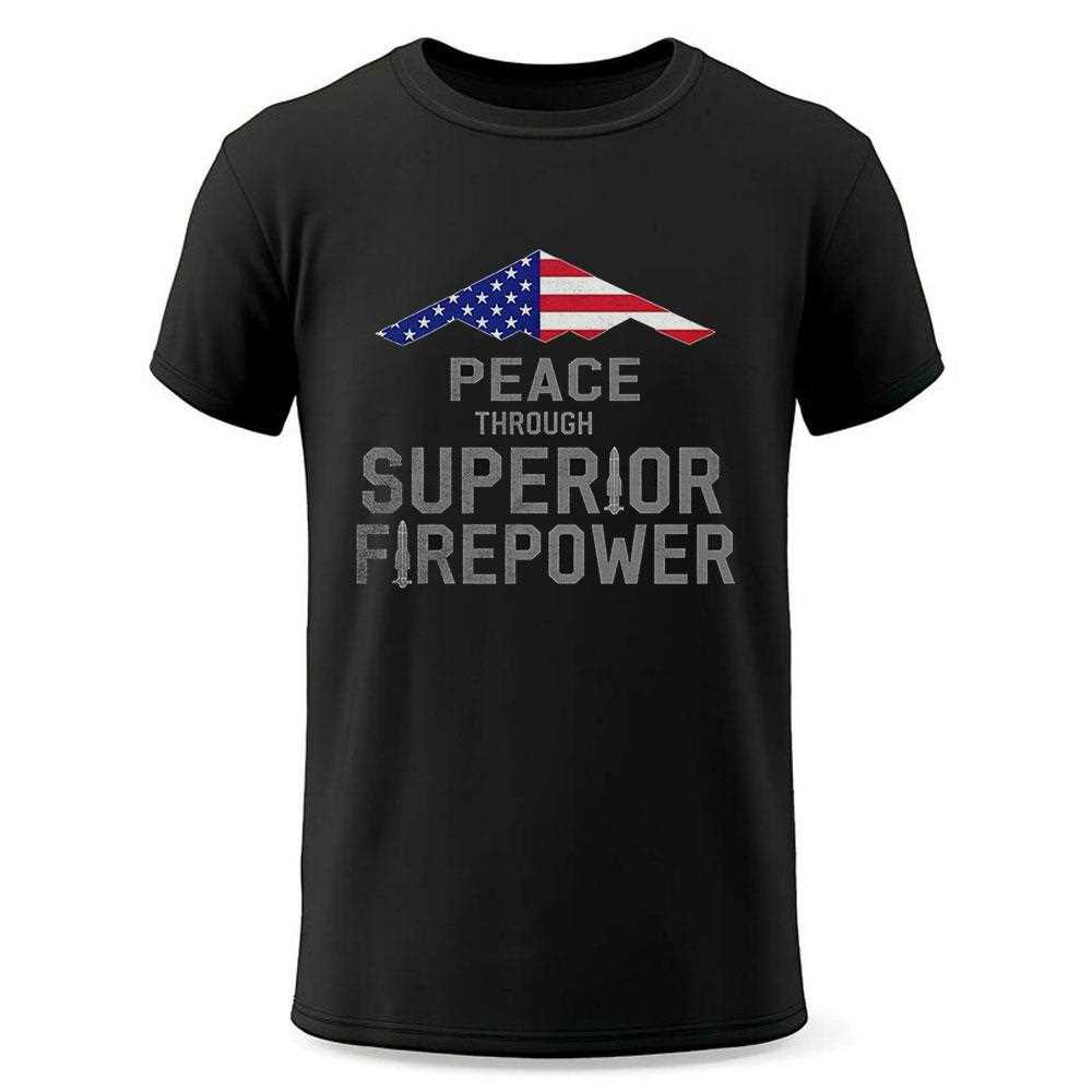 Peace Through Superior Firepower B 2 Shirt Peace Through Superior Firepower B 2 Shirt