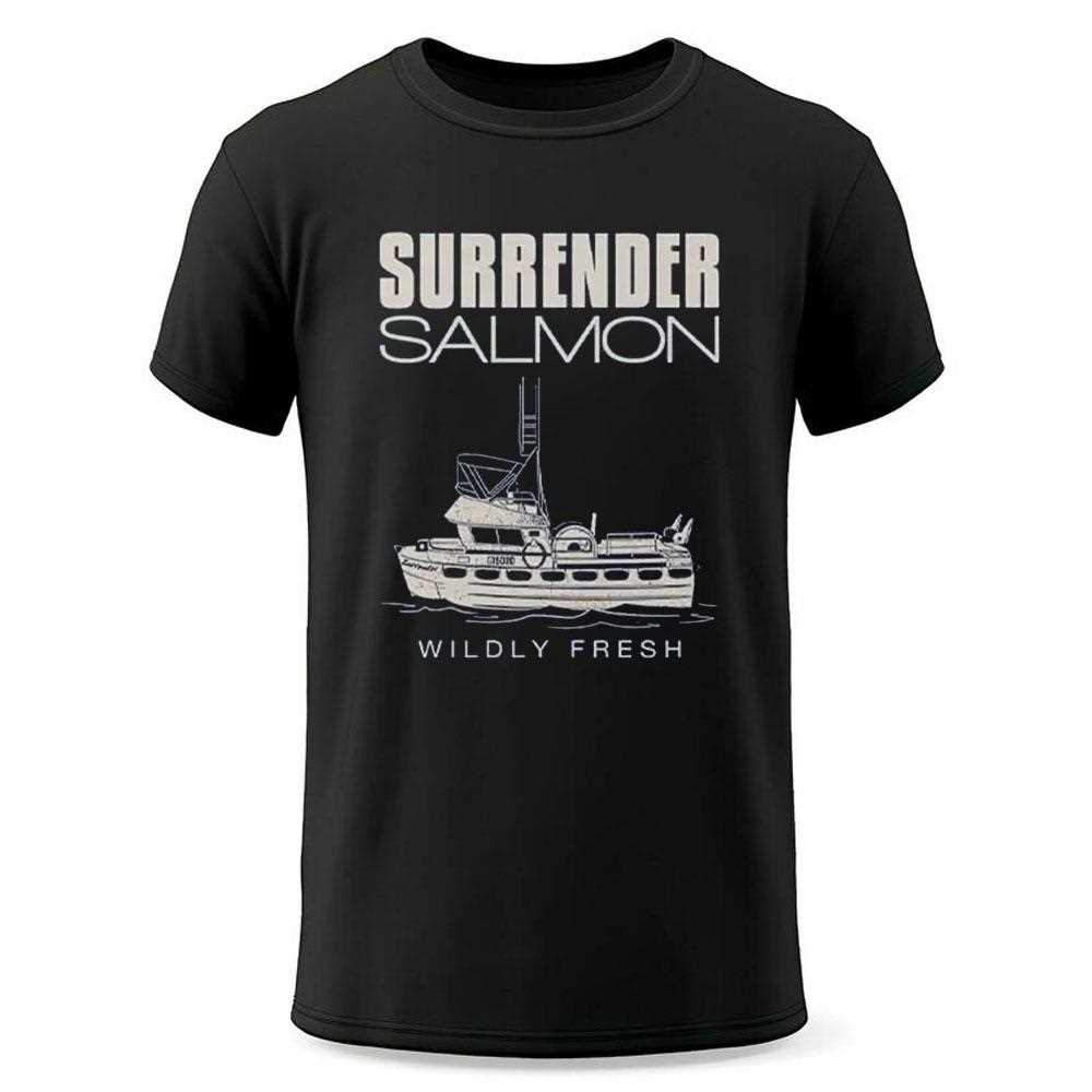 Surrender Salmon Wildly Fresh Shirt Surrender Salmon Wildly Fresh Shirt