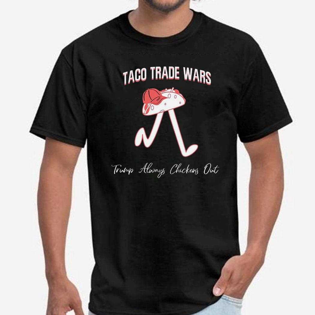 Taco Trump Always Chickens Out Taco Shirt