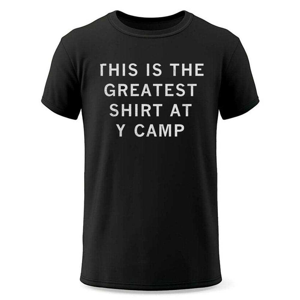This Is The Greatest Shirt At Y Camp Shirt This Is The Greatest Shirt At Y Camp Shirt