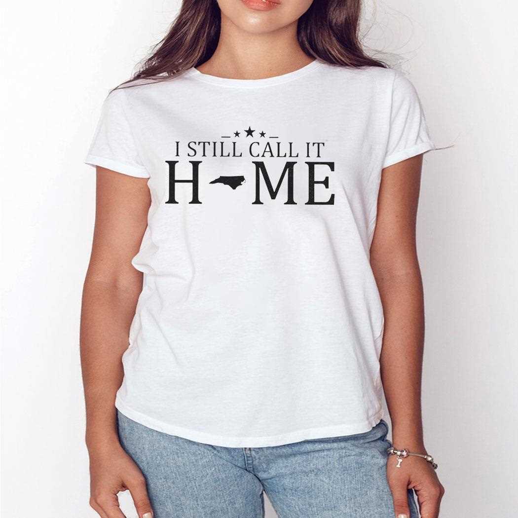 I Still Call It Home Map North Carolina Shirt Hoodie I Still Call It Home Map North Carolina Shirt Hoodie