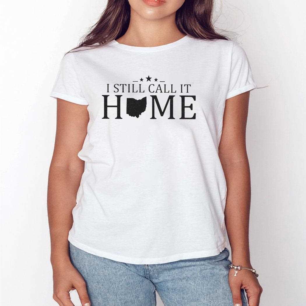 I Still Call It Home Map Ohio Shirt Hoodie I Still Call It Home Map Ohio Shirt Hoodie