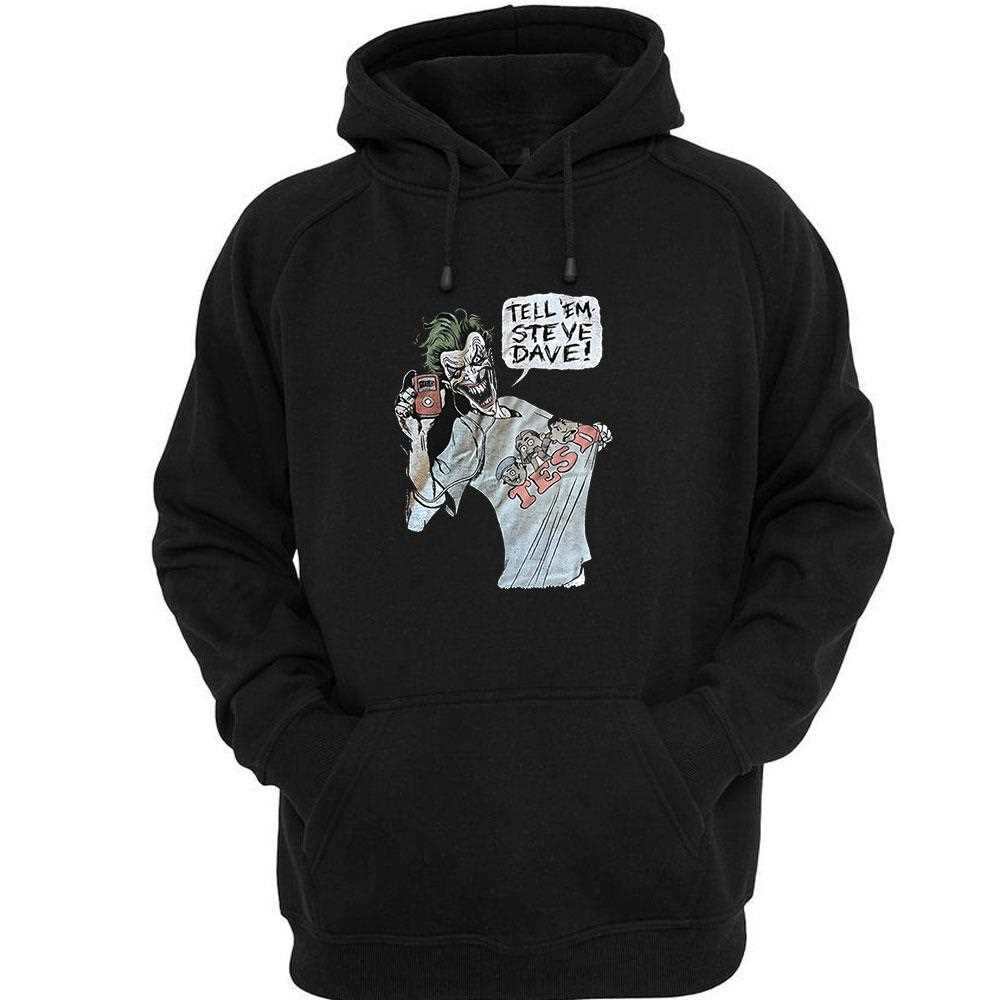 Joker Tell Em Steve Dave Shirt Joker Tell Em Steve Dave Shirt