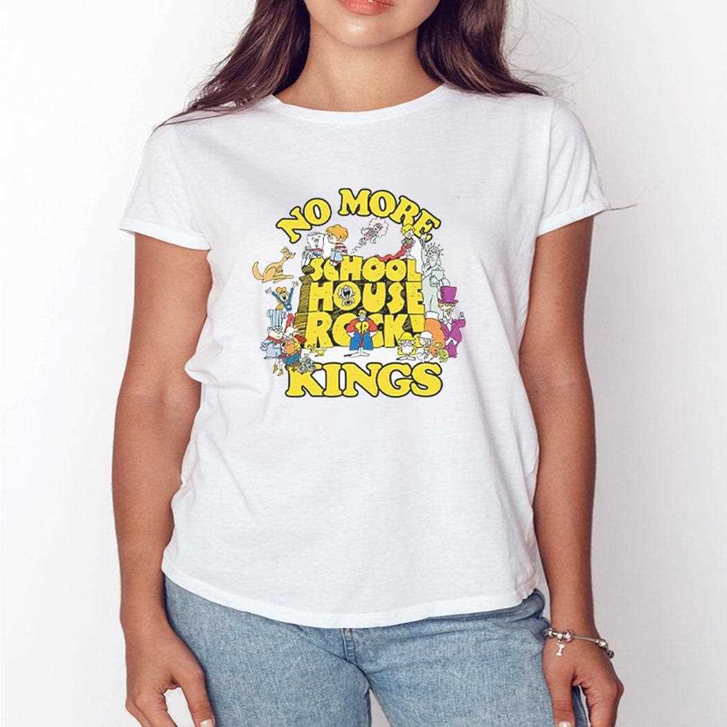 No More Schoolhouse Rock Kings Shirt No More Schoolhouse Rock Kings Shirt