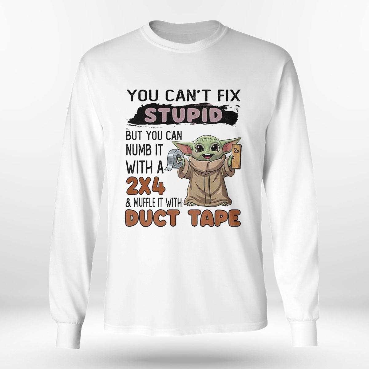 Baby Yoda You Cant Fix Stupid But You Can Numb It With A 2×4 Shirt Baby Yoda You Cant Fix Stupid But You Can Numb It With A 2×4 Shirt