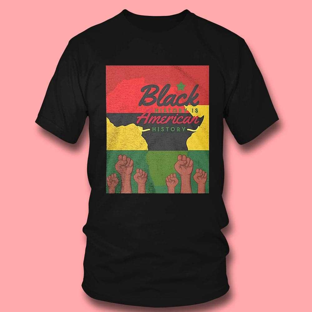 Black History Is American History Shirt Black History Is American History Shirt