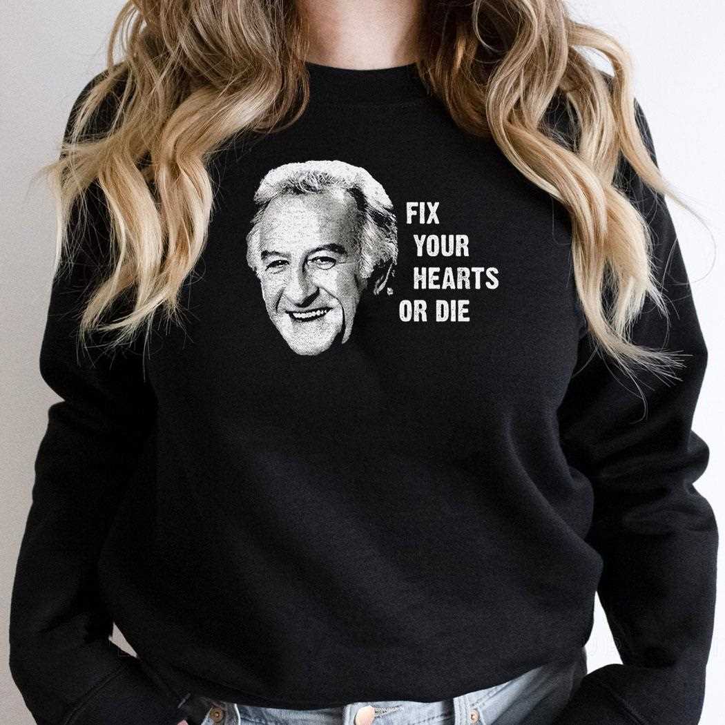 Bob Says Fix Your Hearts Or Die Shirt Bob Says Fix Your Hearts Or Die Shirt