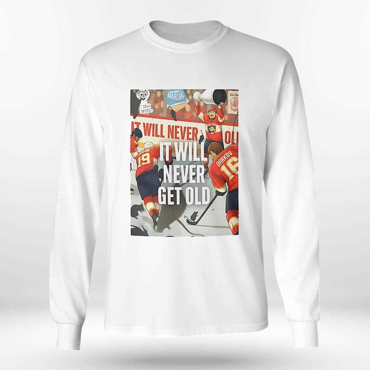 Florida Panthers It Will Never Get Old Shirt Florida Panthers It Will Never Get Old Shirt