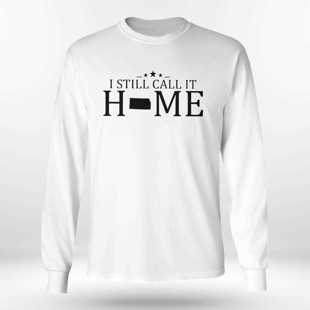 I Still Call It Home Map Kansas Shirt Hoodie I Still Call It Home Map Kansas Shirt Hoodie