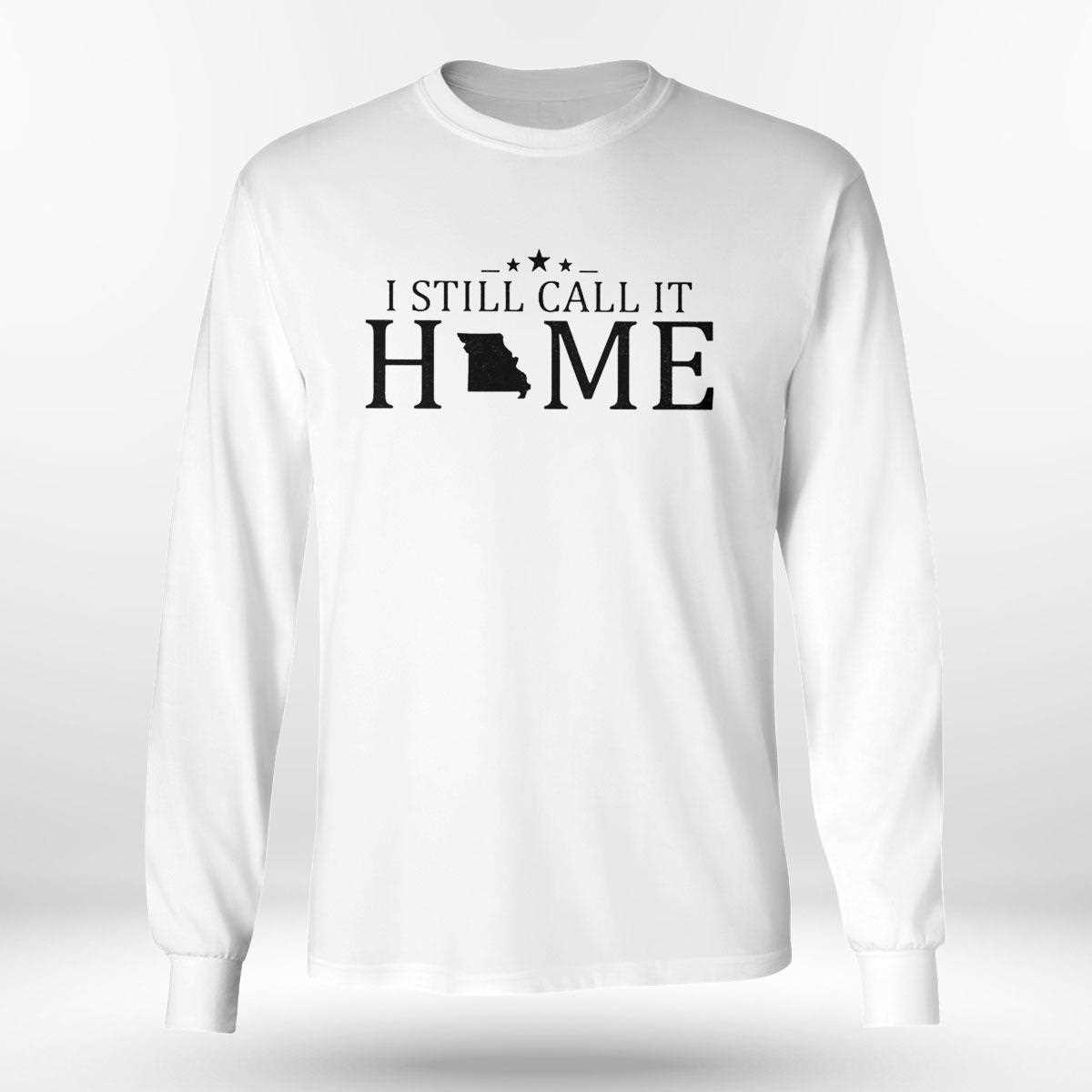 I Still Call It Home Map Missouri Shirt Hoodie I Still Call It Home Map Missouri Shirt Hoodie