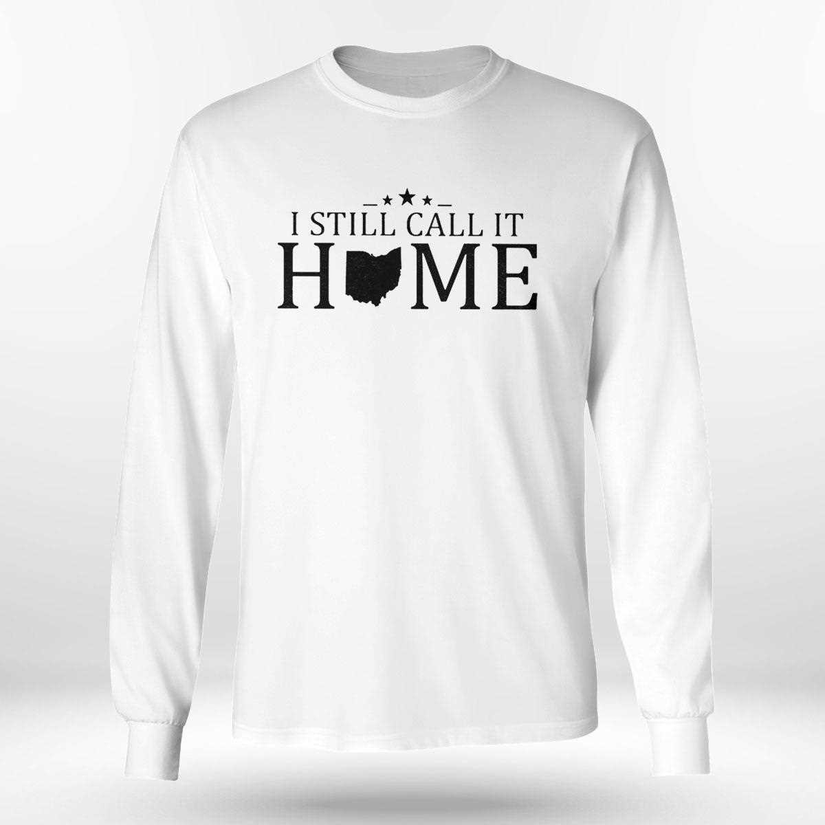 I Still Call It Home Map Ohio Shirt Hoodie I Still Call It Home Map Ohio Shirt Hoodie