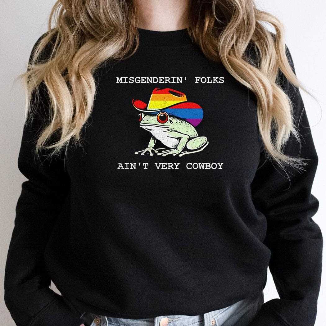 Misgenderin Folks Aint Very Cowboy Shirt Misgenderin Folks Aint Very Cowboy Shirt