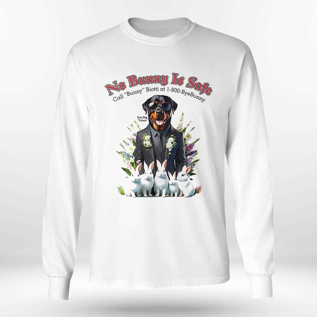 No Bunny Is Safe Call Bunny Biotti At 1 800 Bye Bunny Shirt No Bunny Is Safe Call Bunny Biotti At 1 800 Bye Bunny Shirt