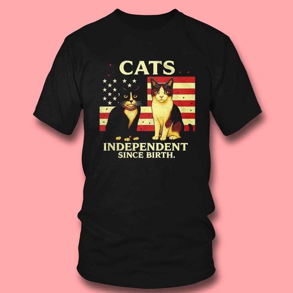 Patriotic Cats Independent Since Birth Shirt Patriotic Cats Independent Since Birth Shirt
