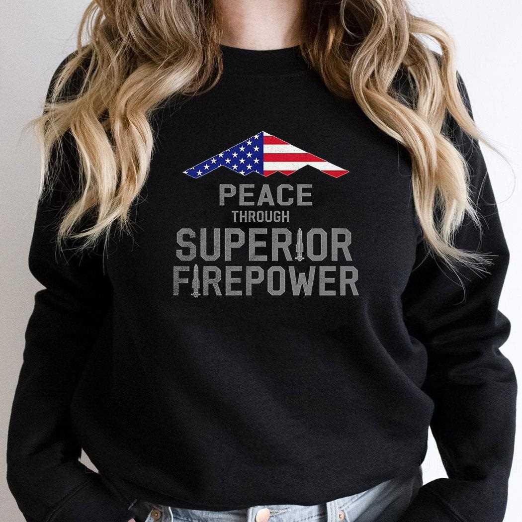 Peace Through Superior Firepower B 2 Shirt Peace Through Superior Firepower B 2 Shirt